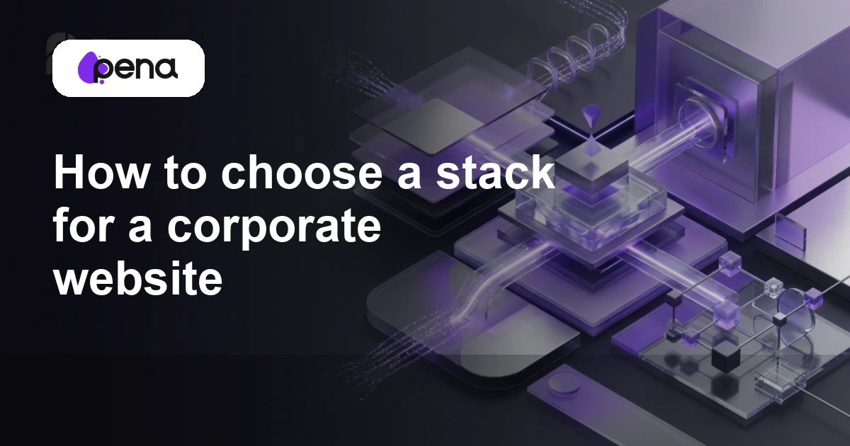 How to choose a stack for a corporate website — Pena